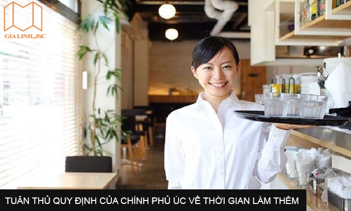 Tuyệt đối tuân thủ quy định của chính phủ Úc về thời gian làm thêm