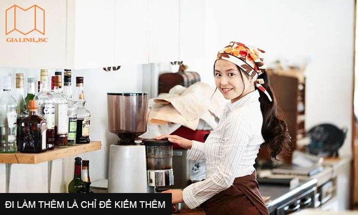Đi làm thêm là chỉ để kiếm thêm