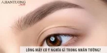 Lông Mày Có ý Nghĩa Gì Trong Nhân Tướng?